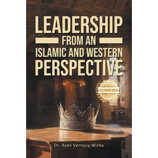 (영문도서) Leadership from an Islamic and Western Perspective Paperback, Workbook Press, English, 9781963718317