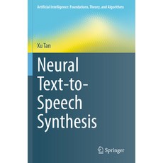 (영문도서) Neural Text-To-Speech Synthesis Paperback, Springer, English, 9789819908295
