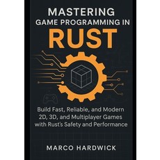 (英文圖書)Mastering Game Programming in Rust: Build Fast Reliable and Modern 2D 3D and... 平裝版, Independently Published, 英文