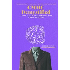 (영문도서)CMMC Demystified: Level 1 Self-Assessment for Small Business Paperback, Independently Published, English, 9798265146557