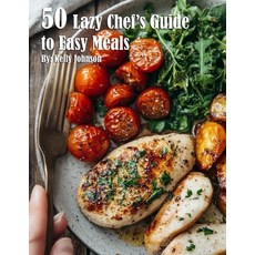 (영문도서) 50 Lazy Chef's Guide to Easy Meals Paperback, Marick Booster, English, 9798330495788