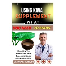 (영문도서)Using Kava Supplement What You Need to Know: Unlocking The Potential Of Kava Sup... Paperback, Independently Published, English, 9798285962885