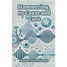 (영문도서) Stammering Its Cause and Cure Paperback, Double 9 Books, English, 9789367142431