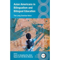 (外文書)Asian Americans in Bilingualism and Bilingual Education: The Long Overdue Voice Hardcover, Multilingual Matters Limited, English