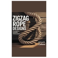 (영문도서)Zigzag Rope Designs: From Basics to Beautifully Finished Projects Paperback, Independently Published, English, 9798268690040