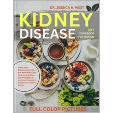(영문도서) Kidney Disease Diet Cookbook for Women: Super Easy Delicious Nutrition and Affordable Low-Ca... Paperback, Independently Published, English, 9798879912715