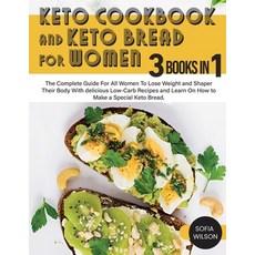 (영문도서) Keto Cookbook and keto Bread for Women: The Complete Guide For All Women To Lose Weight and S... Paperback, Sofia Wilson, English, 9781803062556