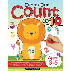 Dot To Dot Count To 10: 30 Colorable Pages Ages 3 to 5 Preschool to Kindergarten Connect The Dots... Paperback, Kids Club, English, 9781690437291