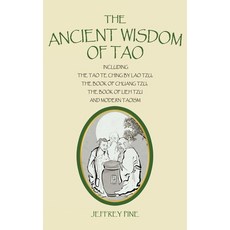 (영문도서) The Ancient Wisdom of Tao: Including the Tao Te Ching by Lao Tzu the Book of C... Hardcover, Cotterpin Press, English, 9798988262916