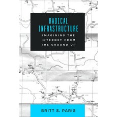 (外文書)Radical Infrastructure: Imagining the Internet from the Ground Up Hardcover, University of California Press, English