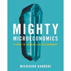 (영문도서) Mighty Microeconomics: A Guide to Thinking Like an Economist Hardcover, Cambridge University Press, English, 9781009161077
