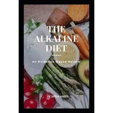 (영문도서) The Alkaline Diet: An Evidence-Based Review Paperback, Independently Published, English, 9798357908513