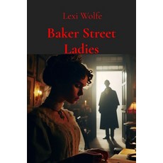 (영문도서) Baker Street Ladies Paperback, Slade Wolfe Enterprises Lim..., English, 9781068506505