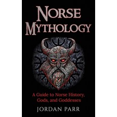 (영문도서) Norse Mythology: A Guide to Norse History Gods and Goddesses Hardcover, Ingram Publishing