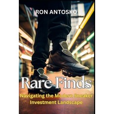 (영문도서)Rare Finds: Navigating the Modern Sneaker Investment Landscape Paperback, Independently Published, English, 9798291854860