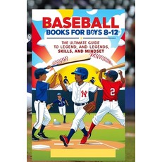 (英文圖書)Baseball Books for Boys 8-12: The Ultimate Guide to Legends Skills and Mindset... 平裝版, Independently Published, 英文