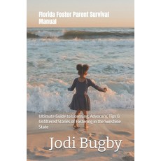 (英文圖書)Florida Foster Parent Survival Manual: Ultimate Guide to Licensing Advocacy Ti... 平裝版, Independently Published, 英文