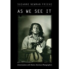(영문도서) As We See It: Conversations with Native American Photographers Paperback, University of New Mexico Press, English, 9780826364913