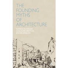 (영문도서) Founding Myths of Architecture Paperback, Artifice Press, English, 9781907317170