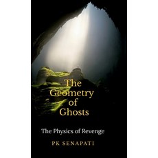(영문도서)The Geometry of Ghosts: The Physics of Revenge Hardcover, Notion Press, English, 9798902319948