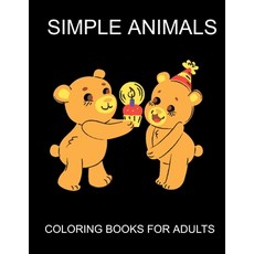Simple Animals Coloring Book for Adults: Large Print Animals Coloring Book for Adult for Relaxation ... Paperback, Independently Published