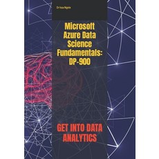 (영문도서) Microsoft Azure Data Science Fundamentals: Dp-900 Paperback, Independently Published, English, 9798353637592