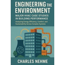 (영문도서)Engineering the Environment: Major HVAC Case Studies in Building Performance: An... Paperback, Independently Published, English, 9798273860438
