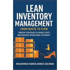 (영문도서)Lean Inventory Management: From Waste to Flow Paperback, Independently Published, English, 9798268917116