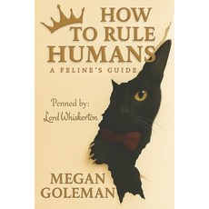 (英文圖書)How to Rule Humans: A Feline's Guide 平裝版, Independently Published, 英文