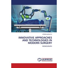 (영문도서)Innovative Approaches and Technologies in Modern Surgery Paperback, LAP Lambert Academic Publis..., English, 9786209289606