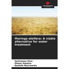 (영문도서) Moringa oleifera: A viable alternative for water treatment Paperback, Our Knowledge Publishing, English, 9786208197322