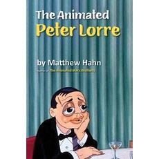 The Animated Peter Lorre Paperback, BearManor Media
