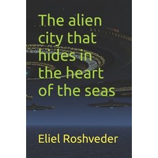 (英文圖書)The alien city that hides in the heart of the seas 平裝版, Independently Published, 英文