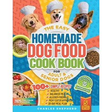 (英文圖書)The Easy Homemade Dog Food Cookbook for Adult & Senior Dogs: 100+ Simple Vet-Ap... 平裝版, Charles Shepherd, 英文