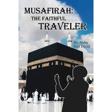 (영문도서) Musafirah: The Faithful Traveler Paperback, Independently Published, English, 9798334380844