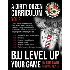 (영문도서)BJJ - Level Up Your Game: Volume 2 of the Dirty Dozen BJJ Curriculum Paperback, Independently Published, English, 9798298936927