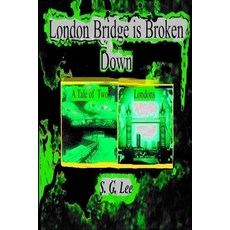 (영문도서) London Bridge is Broken Down A Tale of Two Londons: Book 7 of the Kelly Murder Mysteries Paperback, Libraries and Archive Canada, English, 9781987977516
