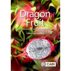 (영문도서)Dragon Fruit: Botany Production and Uses Hardcover, Cab International, English, 9781800623132