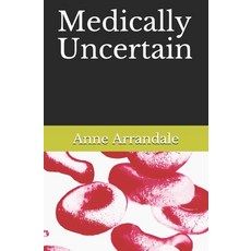 Medically Uncertain Paperback, Independently Published, English, 9798707714597