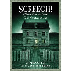Screech!: Ghost Stories from Old Newfoundland Paperback