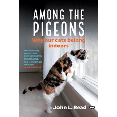 (영문도서) Among the Pigeons: Why Our Cats Belong Indoors Paperback, Wakefield Press