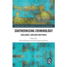 (영문도서) Southernising Criminology: Challenges Horizons and Praxis Hardcover, Routledge, English, 9781032394466