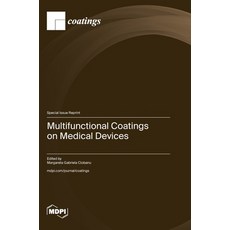 (영문도서)Multifunctional Coatings on Medical Devices Hardcover, Mdpi AG, English, 9783725846313