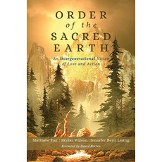 Order of the Sacred Earth: An Intergenerational Vision of Love and Action Hardcover, Monkfish Book Publishing