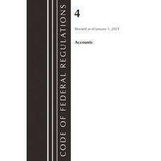 (영문도서)Code of Federal Regulations Title 04 Accounts Revised as of January 1 2023 Paperback, Bernan Press, English, 9781636714424