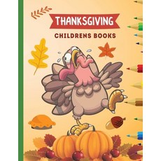 Thanksgiving childrens books: A Collection of Coloring Pages with Cute Thanksgiving Things Such as T... Paperback, Independently Published, English, 9798570722392