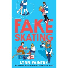 Fake Skating:From the no. 1 bestselling author of Better than the Movies, Fake Skating, Painter, Lynn(저), Simon & Schuster UK