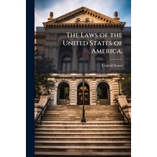 (영문도서)The Laws of the United States of America. Paperback, Hutson Street Press, English, 9781023775359