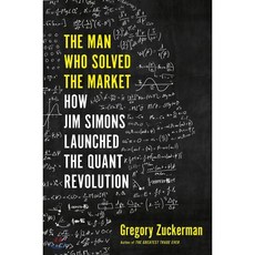 The Man Who Solved the Market : How Jim Simons Launched the Quant Revolution, Harper Perennial