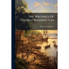 (영문도서)The Writings Of George Washington: 1798-1799 Paperback, Nabu Press, English, 9781286510599